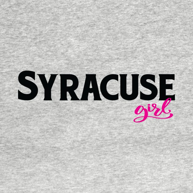 Syracuse Girl New York Raised Me by ProjectX23Red